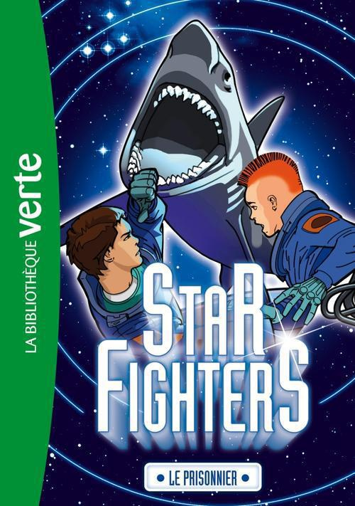 Star Fighters Tome 2 : Le prisonnier