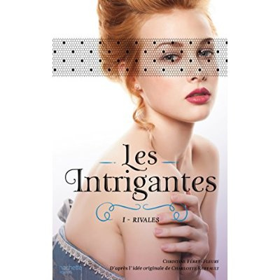 Les Intrigantes Tome 1 : Rivales