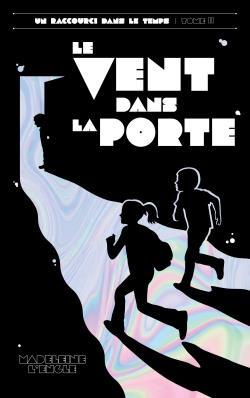 Un raccourci dans le temps Tome 2 : Le vent dans la porte