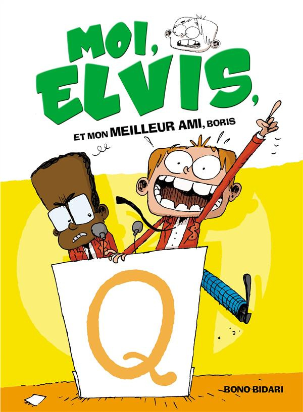 Moi, Elvis Tome 3 : Moi, Elvis, et mon meilleur ami Boris