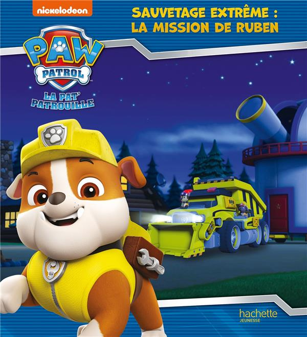 Paw Patrol La Pat' Patrouille : Sauvetage extrême : la mission de Ruben