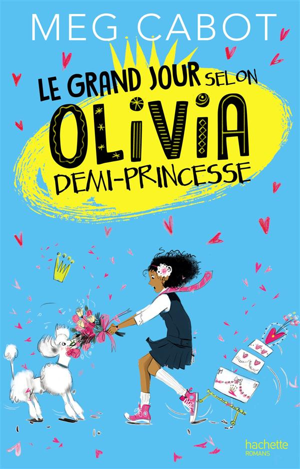 Olivia, demi-princesse Tome 2 : Le grand jour selon Olivia, demi-princesse