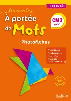 Français CM2 Le Nouvel A portée de mots. Photofiches   CD, Edition 2017
