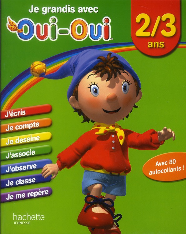Je grandis avec Oui-Oui. 2/3 ans