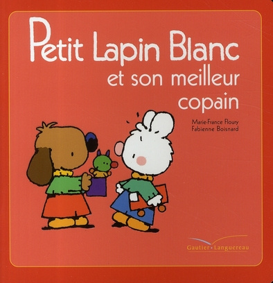 Petit Lapin Blanc : Petit Lapin Blanc et son meilleur copain