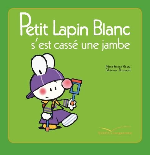 Petit Lapin Blanc : Petit lapin blanc s'est cassé la jambe