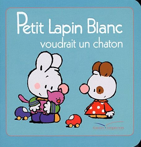 Petit Lapin Blanc : Petit lapin blanc voudrait un chaton