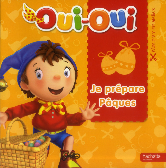Oui-Oui / Je prépare Pâques