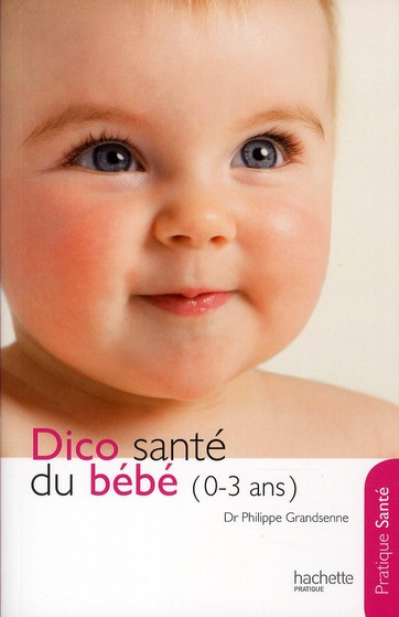 Dico santé du bébé (0-3 ans)