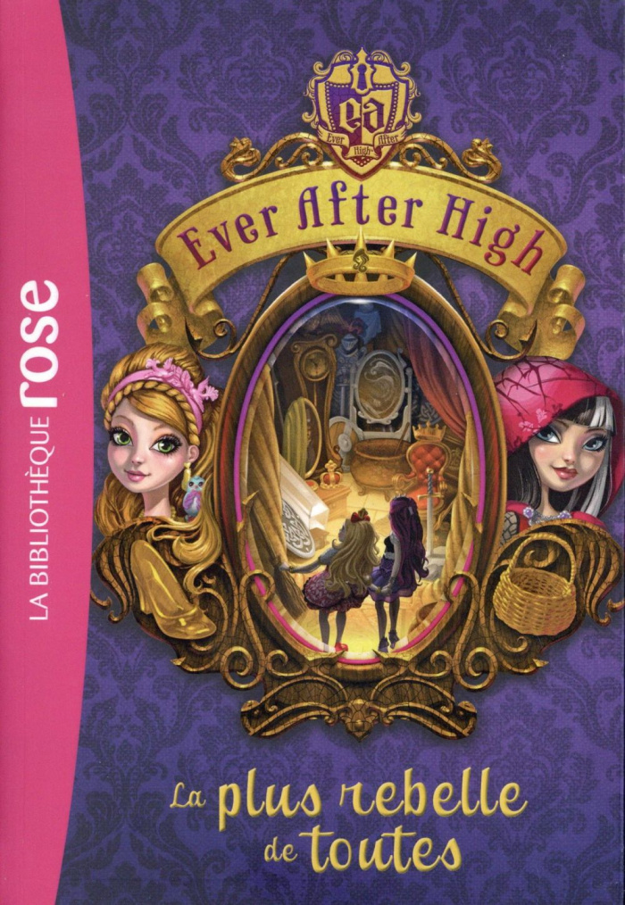 Ever After High Tome 2 : La plus rebelle de toutes