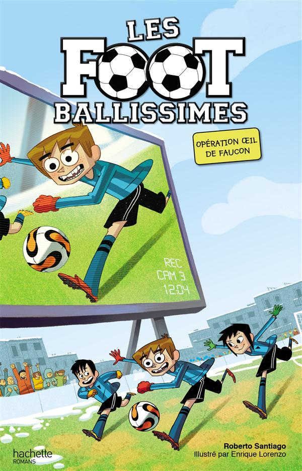 Les Footballissimes Tome 4 : Opération oeil de faucon