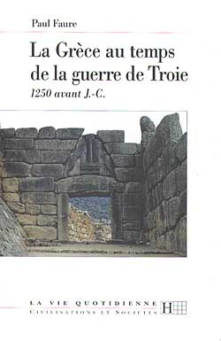 La Grèce au temps de la guerre de Troie. 1250 av. J.-C.