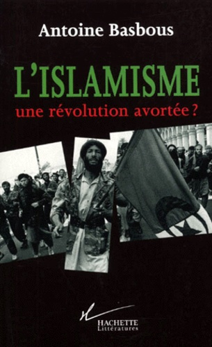 L'islamisme, une révolution avortée ?