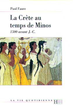 LA CRETE AU TEMPS DE MINOS 1500 AV. J.-C. 3ème édition mise à jour 1997