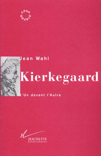 KIERKEGAARD. L'Un devant l'Autre