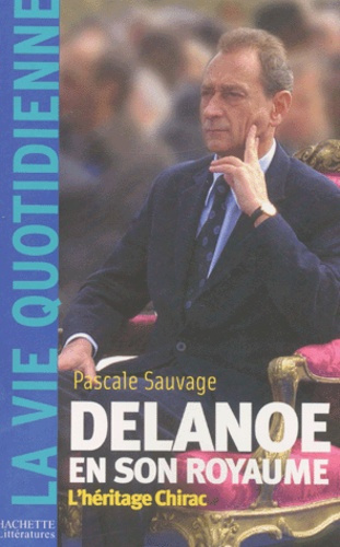 Delanoë en son royaume. L'héritage Chirac