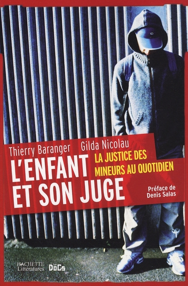 L'enfant et son juge. La justice des mineurs au quotidien