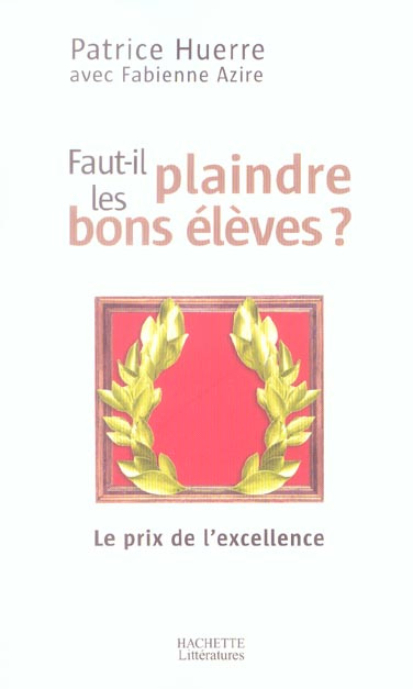 Faut-il plaindre les bons élèves ? Le prix de l'excellence