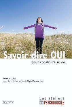 Savoir dire OUI / pour construire sa vie