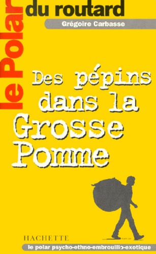 Des pépins dans la Grosse Pomme