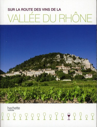 Sur la route des vins de la vallée du Rhône
