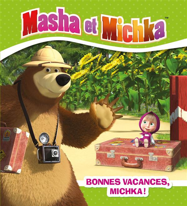 Masha et Michka : Bonnes vacances, Michka !