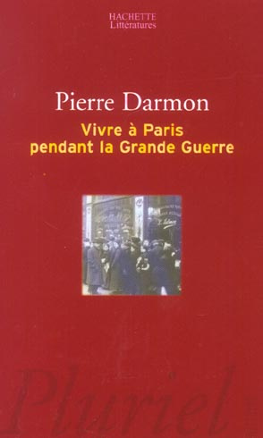 Vivre à Paris pendant la Grande Guerre