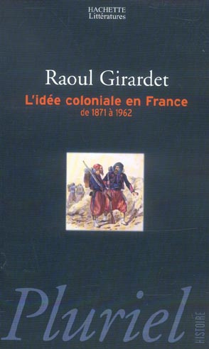 L'idée coloniale en France / De 1871 à 1962