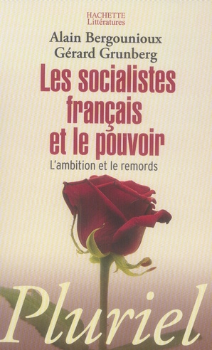 Les socialistes français et le pouvoir. L'ambition et le remords, Edition revue et augmentée