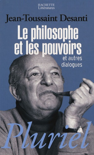 Le philosophe et les pouvoirs. Et autres dialogues