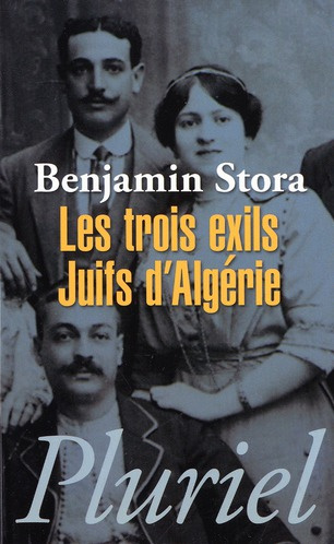 Les trois exils. Juifs d'Algérie