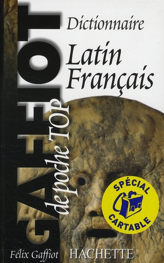 Dictionnaire de poche Latin-français. Gaffiot Top poche