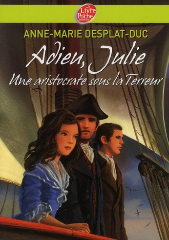 Adieu, Julie. Une aristocrate sous la terreur