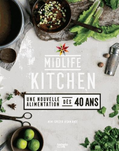 Midlife kitchen / Une nouvelle alimentation dès 40 ans