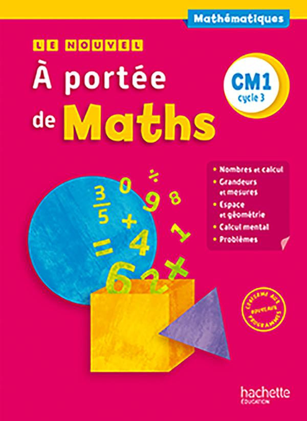 Maths CM1 Cycle 3 Le nouvel à portée de Maths. Edition 2016