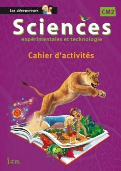 Sciences expérimentales et technologie CM2. Cahier d'activités