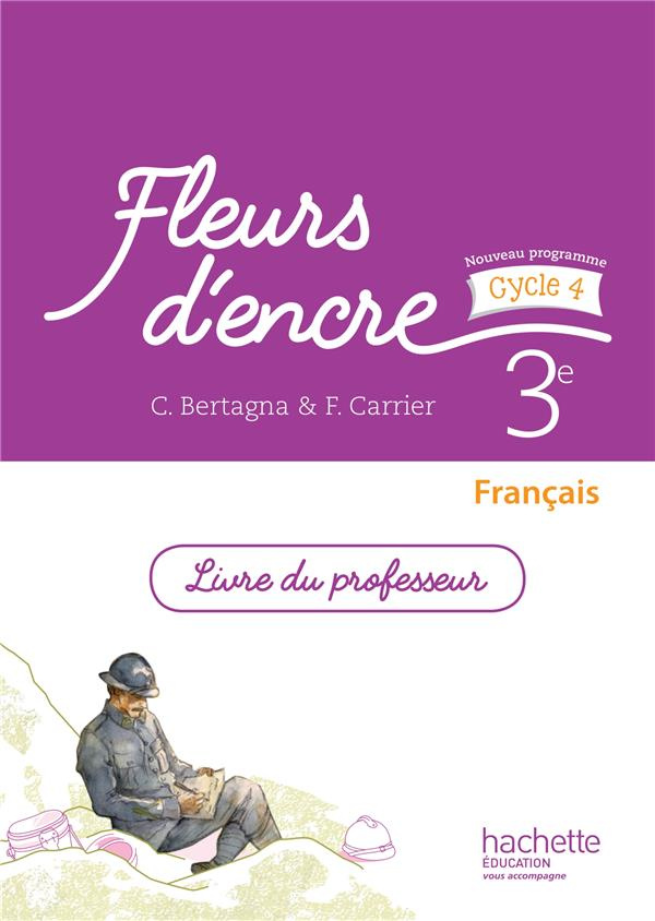 Français 3e Fleurs d'encre. Livre du professeur, Edition 2016