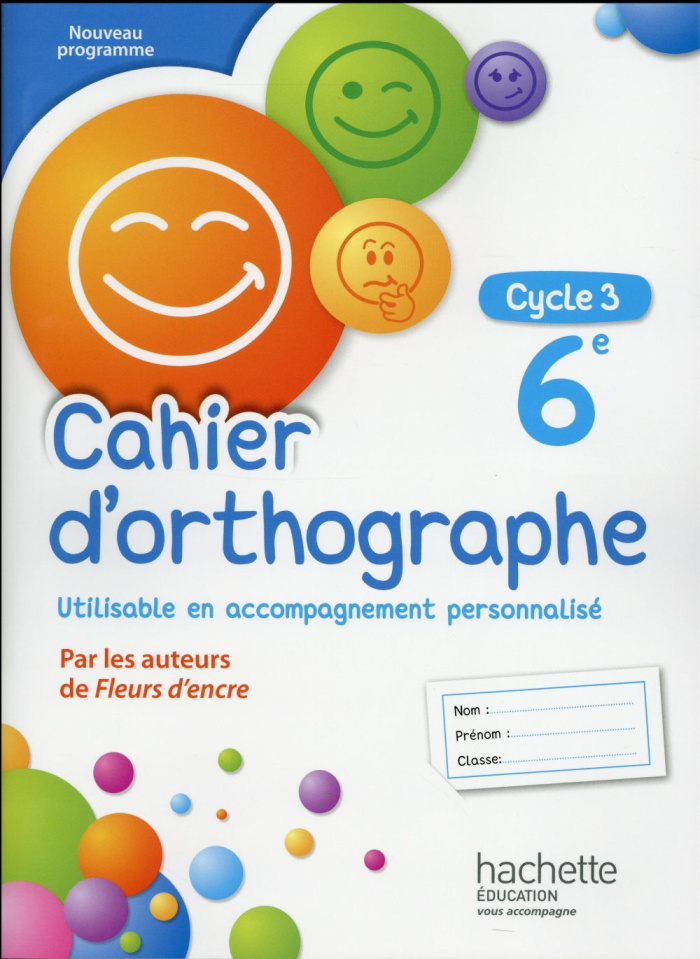 Cahier d'orthographe 6e cycle 3. Edition 2016