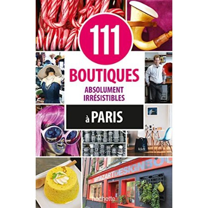 111 boutiques absolument irrésistibles à Paris