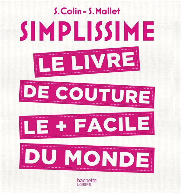 Simplissime. Le livre de couture le plus facile du monde