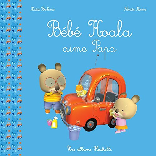 Bébé Koala : Bébé Koala aime papa