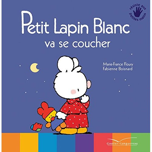 Petit Lapin Blanc : Petit lapin blanc va se coucher