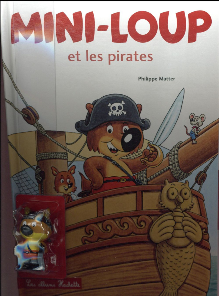 Mini-Loup : Mini-loup et les pirates. Avec 1 figurine