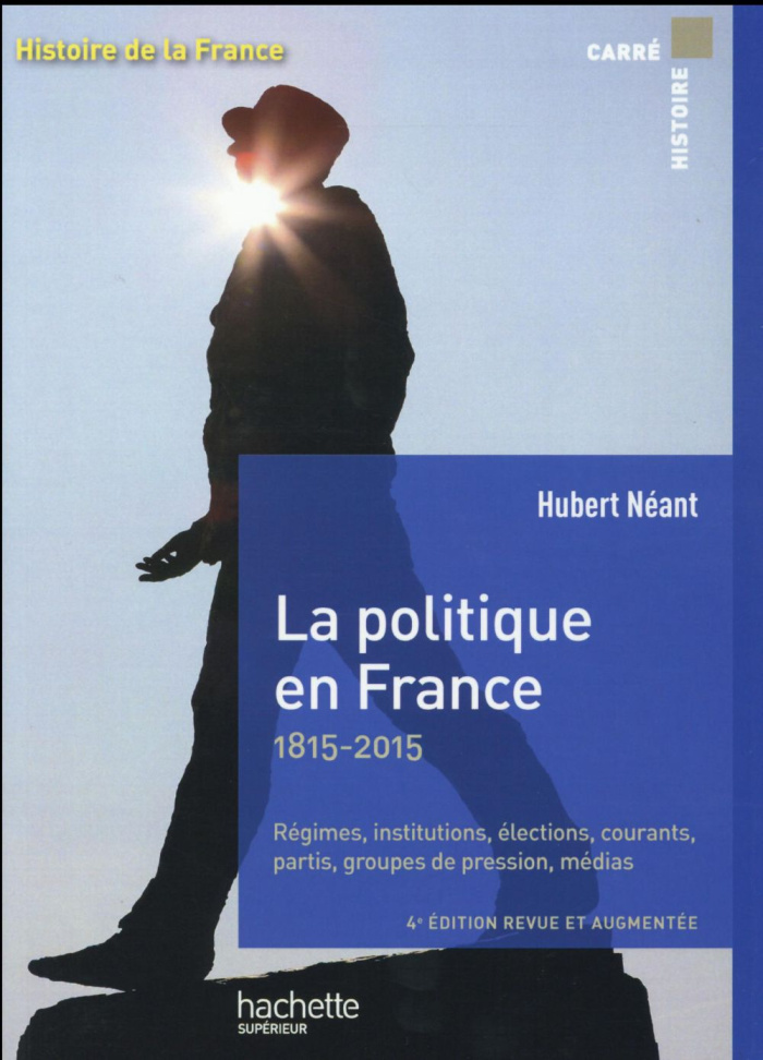 LA POLITIQUE EN FRANCE 1815-2015