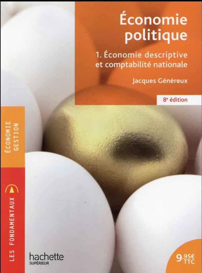 Economie politique Tome 1 : Economie descriptive et comptabilité nationale. 8e édition
