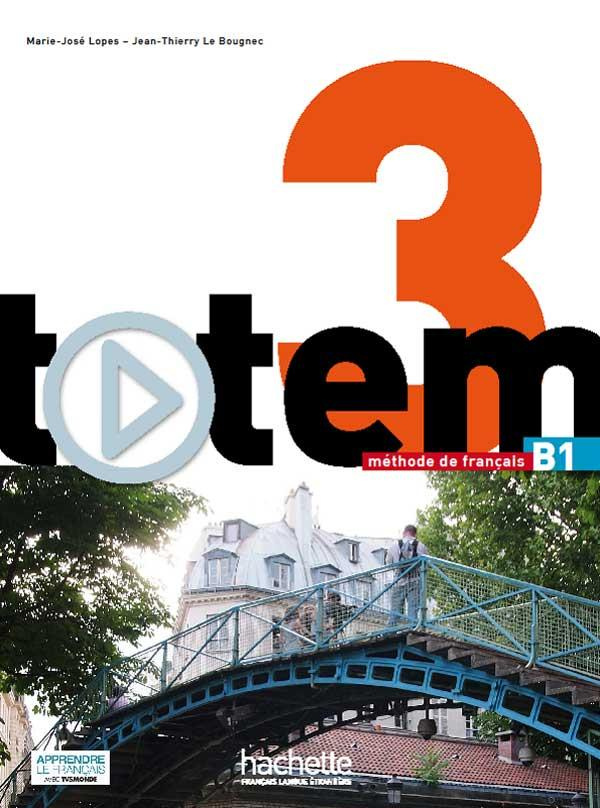 Totem 3 B1. Méthode de français, avec 1 DVD