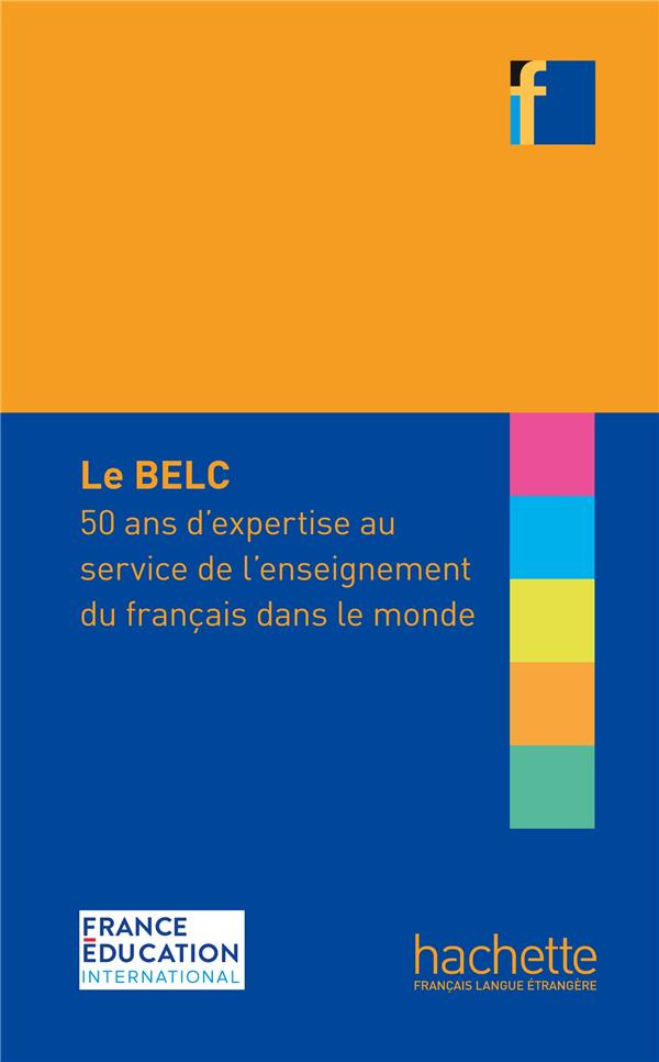Le BELC. 50 ans d'expertise au service de l'enseignement du français dans le monde