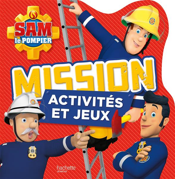 Sam le pompier. Missions activités et jeux