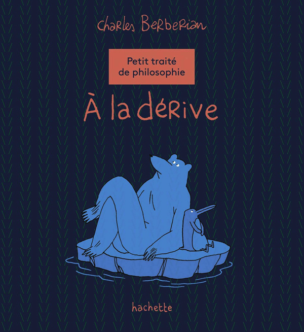 Petit traité de philosophie. A la dérive