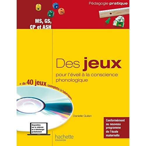 Des jeux pour l'éveil à la conscience phonologique. MS, GS, CP et ASH, avec 1 CD-ROM